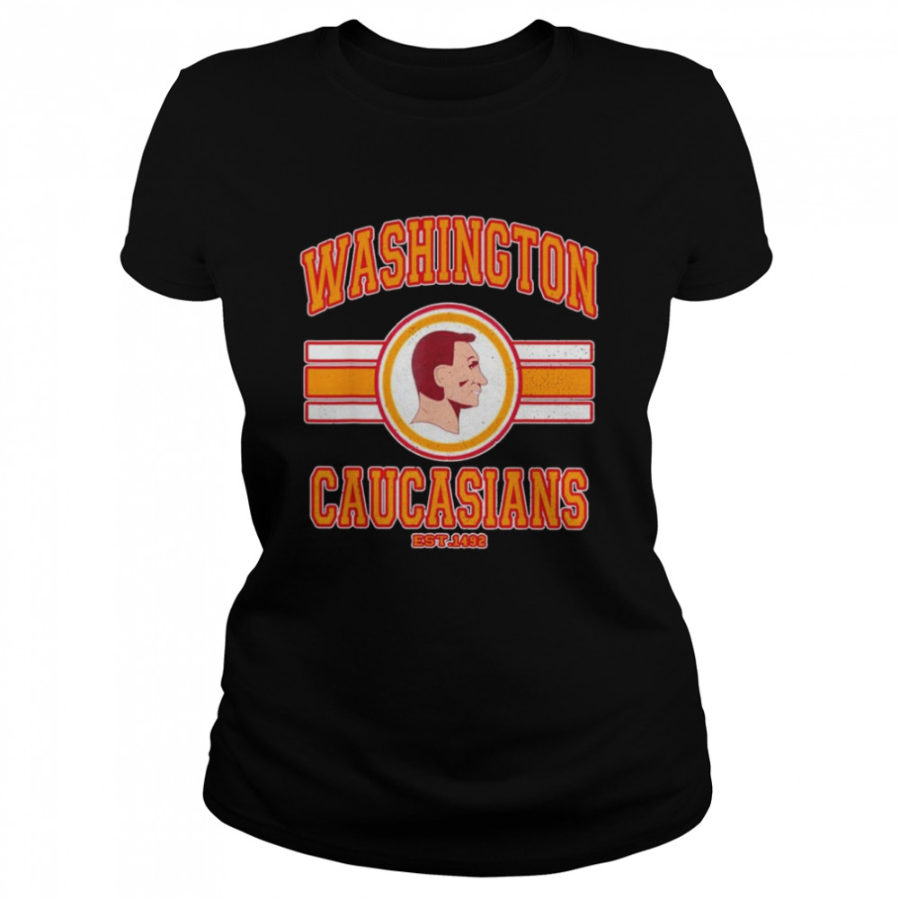 Washington Caucasians Est 1492 shirt Classic Women's T-shirt