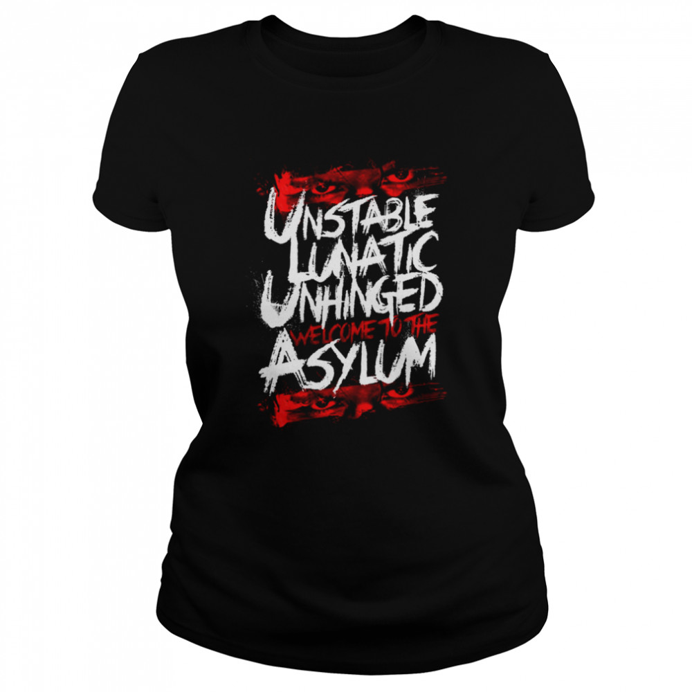 Welcome To The Asylum shirt Classic Women's T-shirt