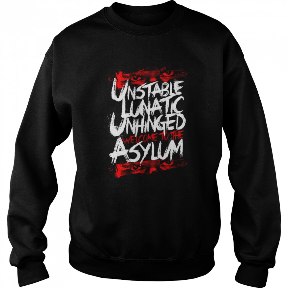Welcome To The Asylum shirt Unisex Sweatshirt
