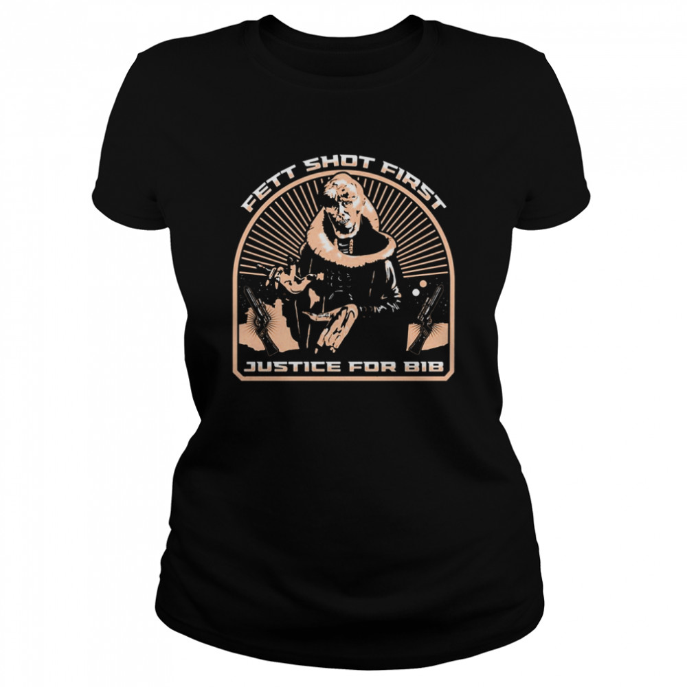 Justice For Bib Fett Shot First Star Wars shirt Classic Women's T-shirt