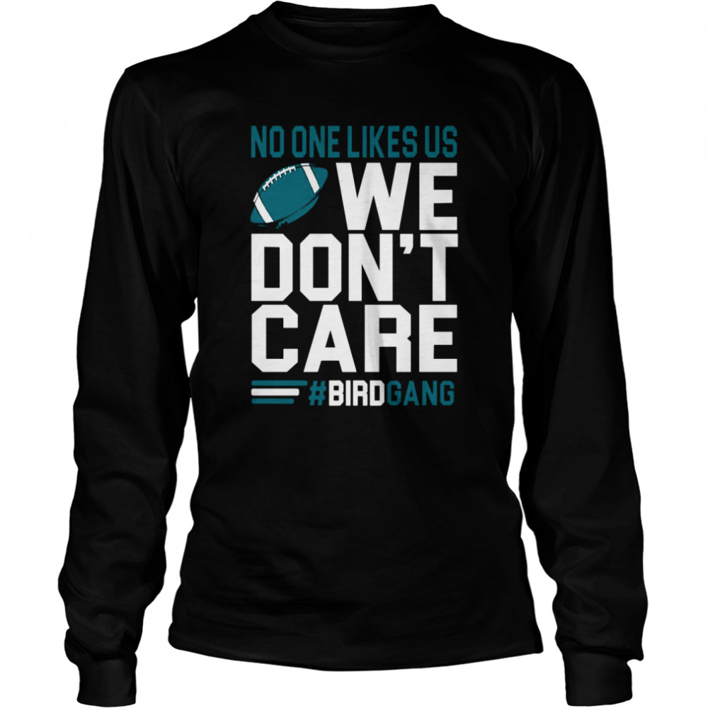 No One Like Us We Gon't Care Football Bird Gang Vintage Philadelphia Eagles  shirt - Kingteeshop
