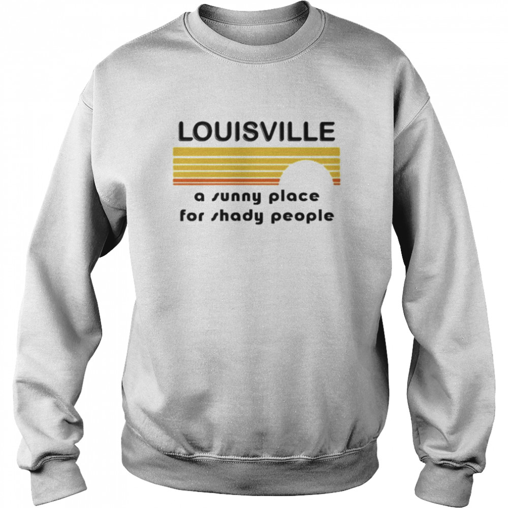 Louisville A Sunny Place For Shady People T Shirts Kira