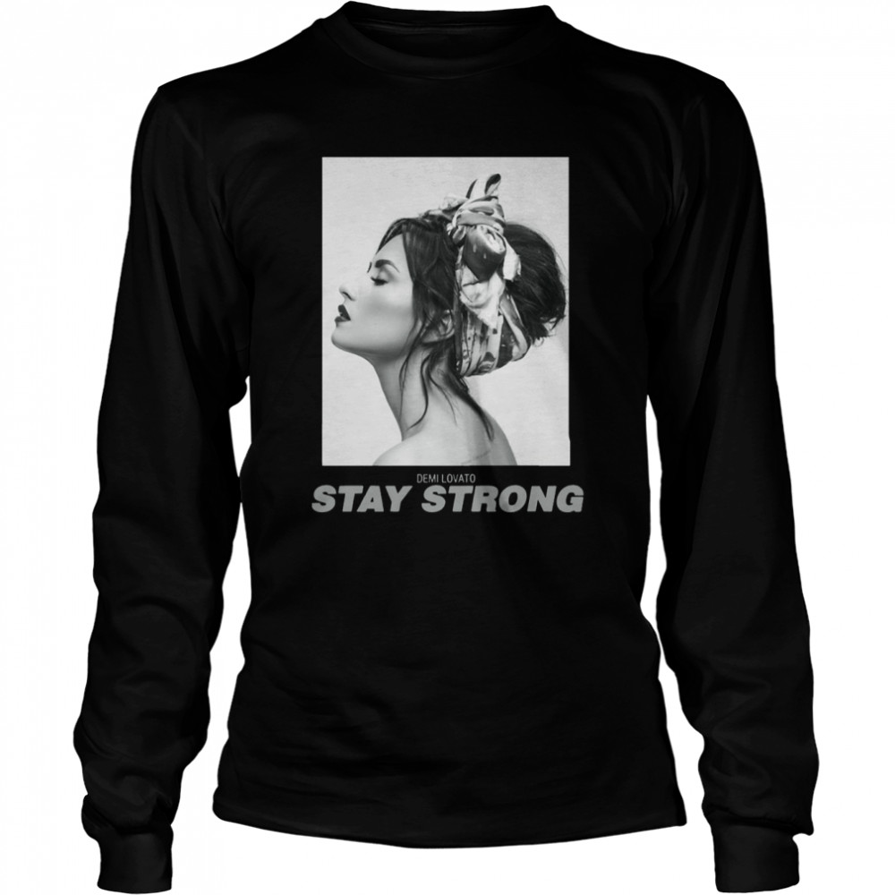Demi Lovato Stay Strong shirt Long Sleeved T-shirt