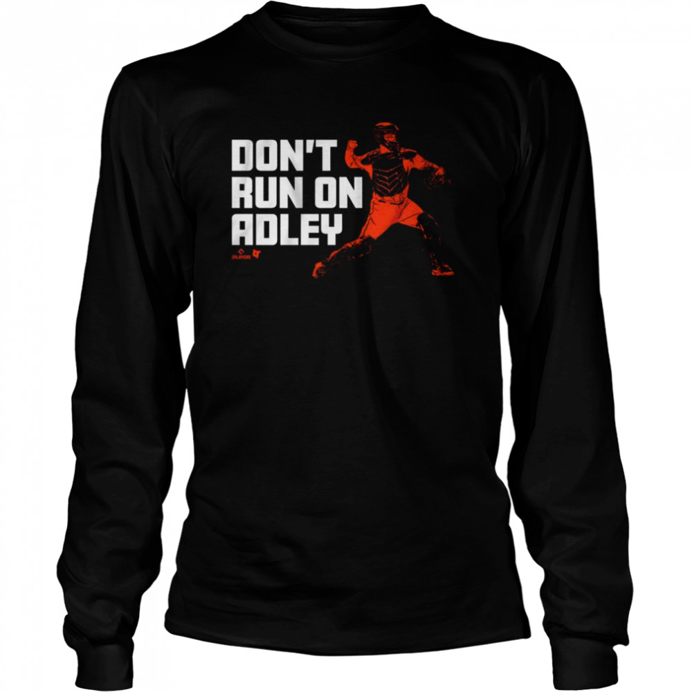 Don’t Run on Adley Rutschman Baltimore Orioles  Long Sleeved T-shirt