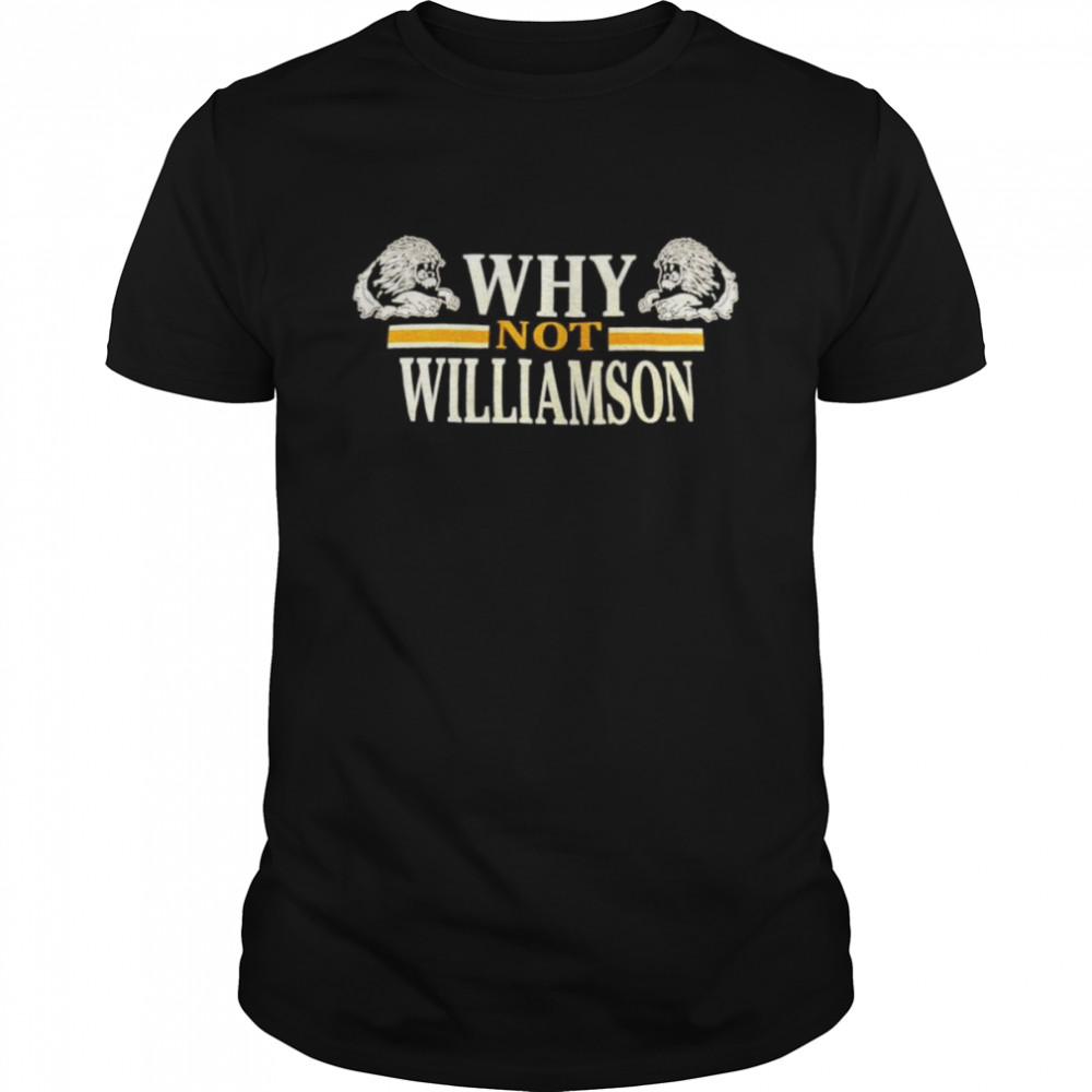 Why not Williamson shirt Classic Men's T-shirt