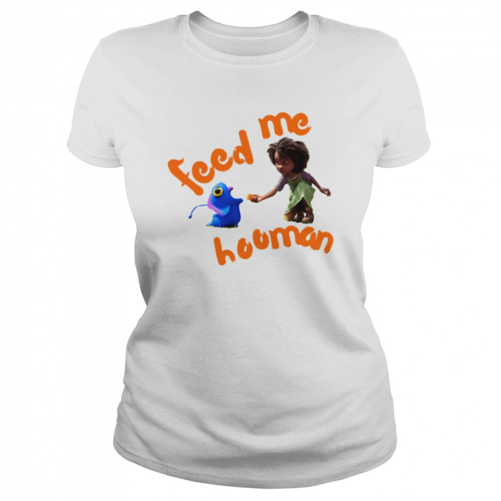 Feed Me HoomanThe Sea Beast shirt Classic Women's T-shirt