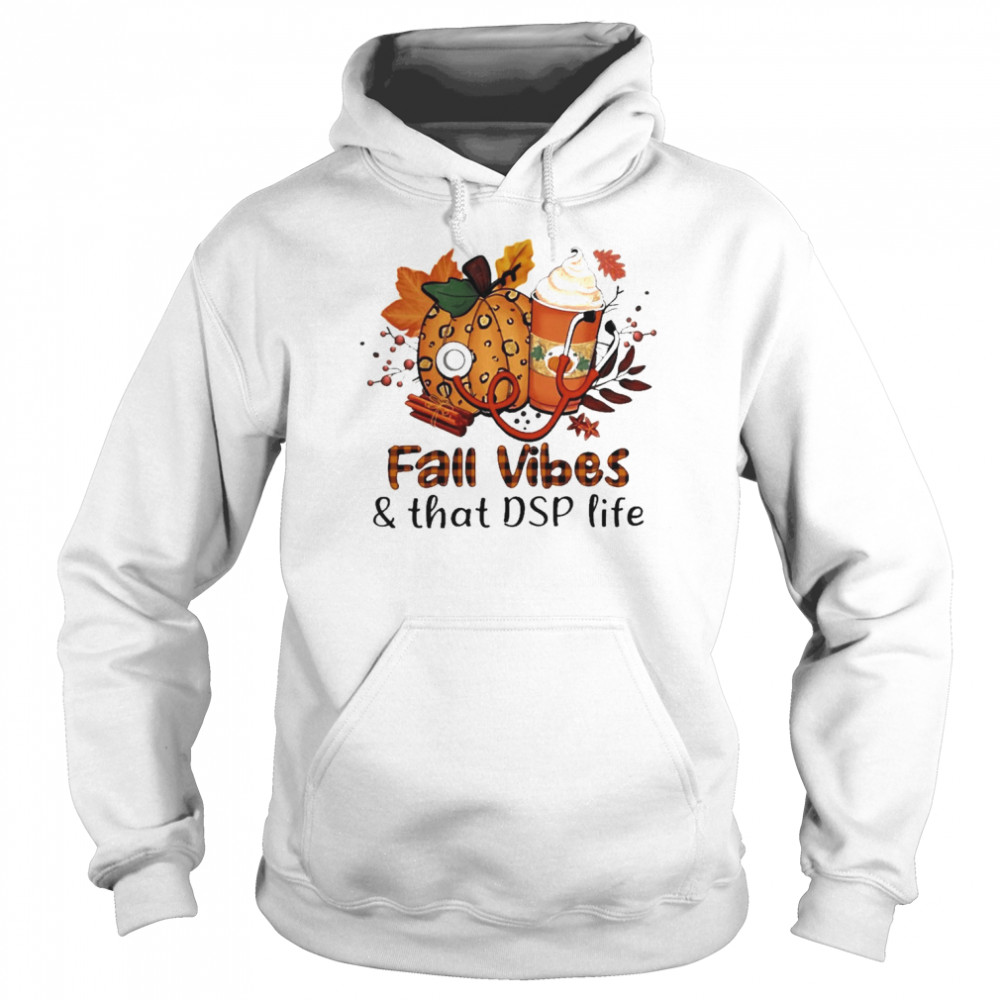 Fall Vibes And That DSP Life  Unisex Hoodie