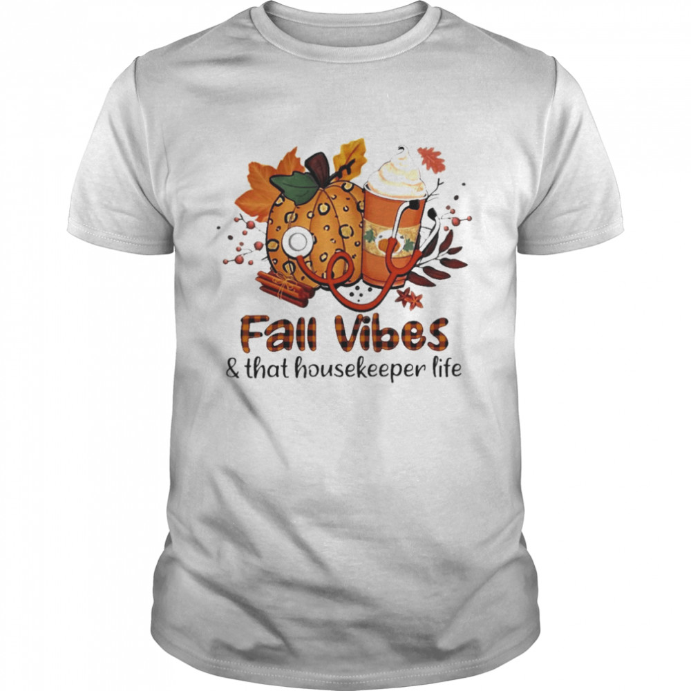 Fall Vibes And That Housekeeper Life  Classic Men's T-shirt