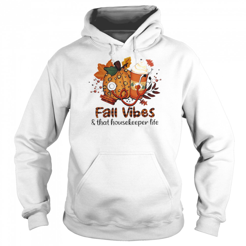 fall vibes and that housekeeper life unisex hoodie