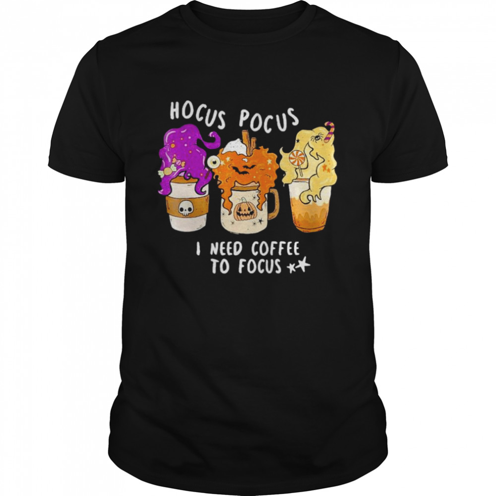 Hocus Pocus i need coffee to focus Halloween shirt