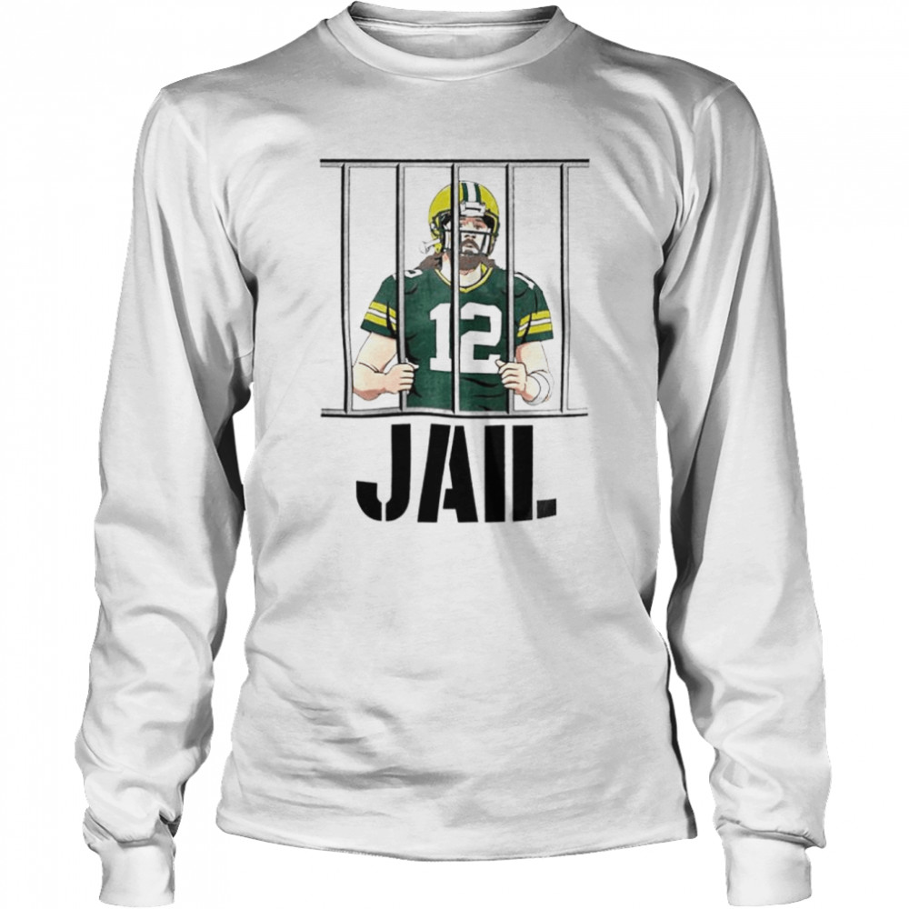 Aaron Rodgers jail shirt Long Sleeved T-shirt