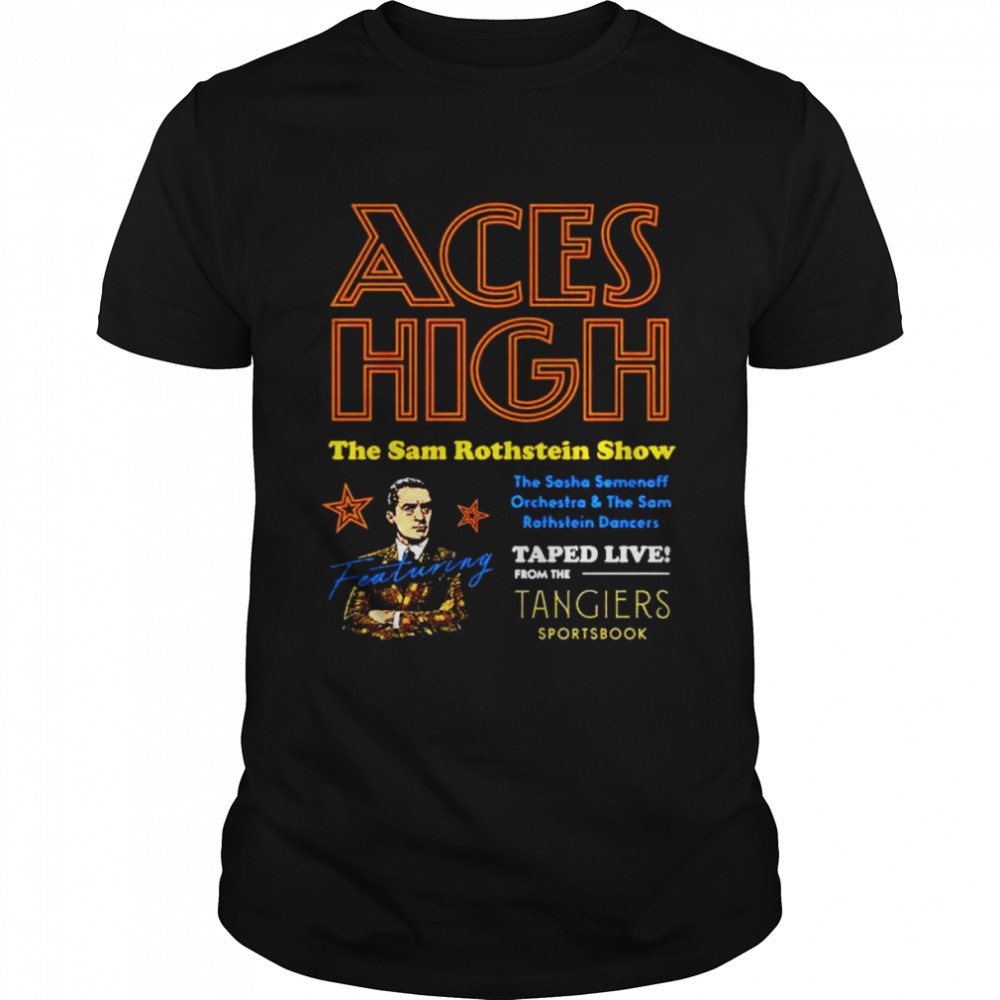 Aces High the sam rothstein show shirt Classic Men's T-shirt
