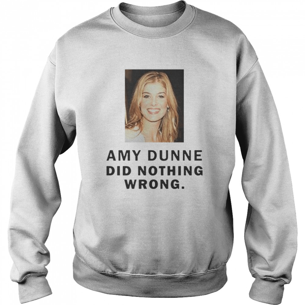 Amy Dunne did nothing wrong shirt Unisex Sweatshirt