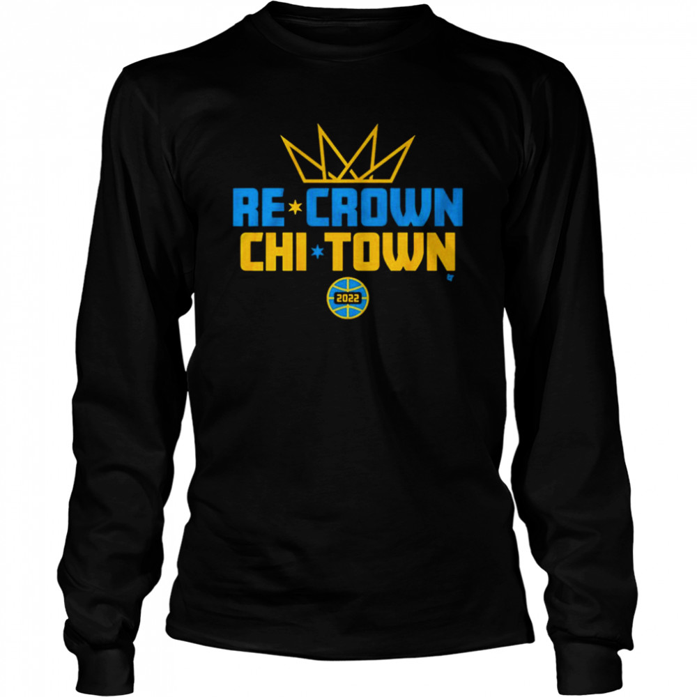 Chicago Sky Re-Crown Chi-Town  Long Sleeved T-shirt