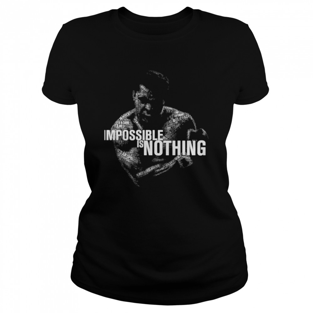 Cool Muhammad Ali Impossible Is Nothing shirt Classic Women's T-shirt