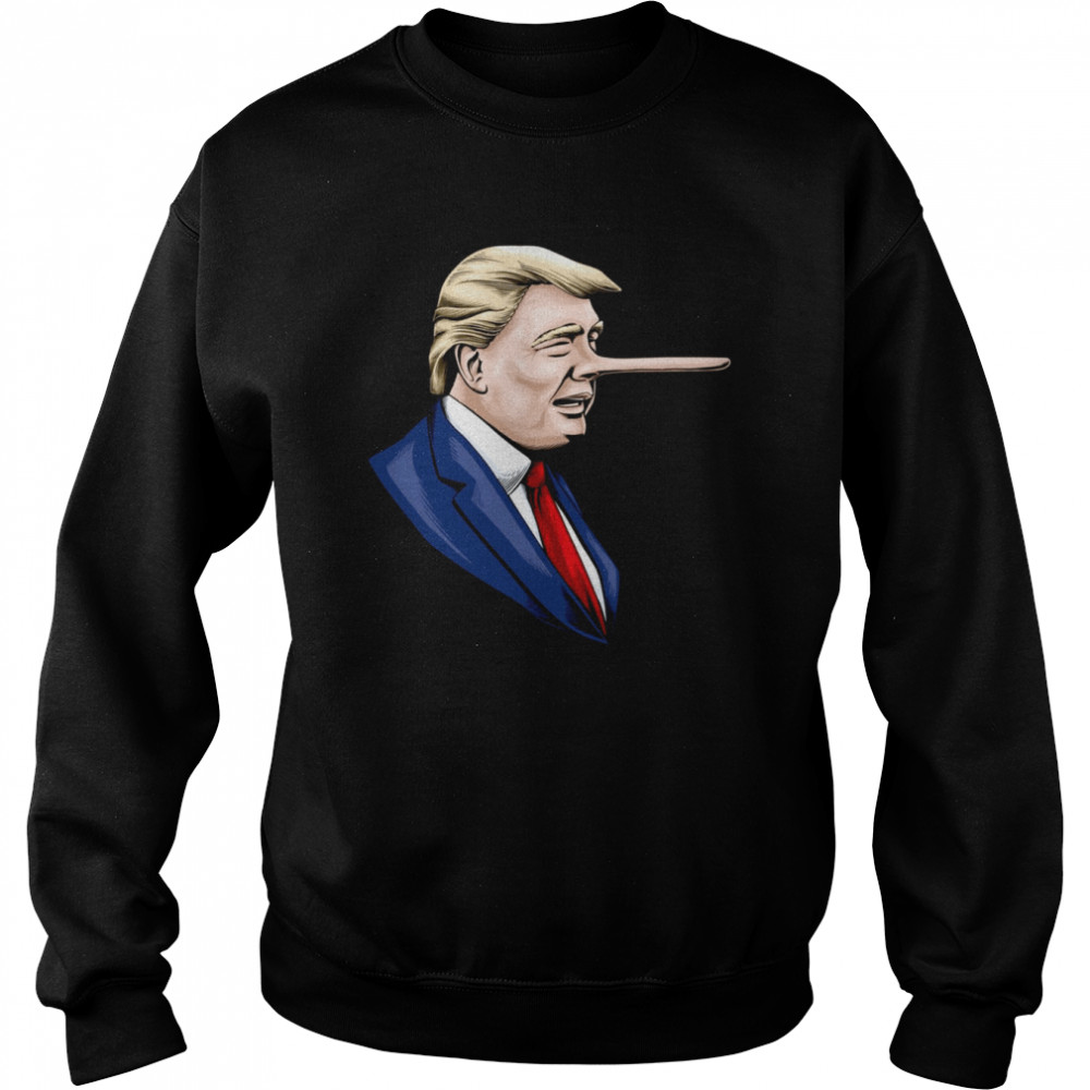Donald Trump Is A Liar Pinocchio Nose shirt Unisex Sweatshirt