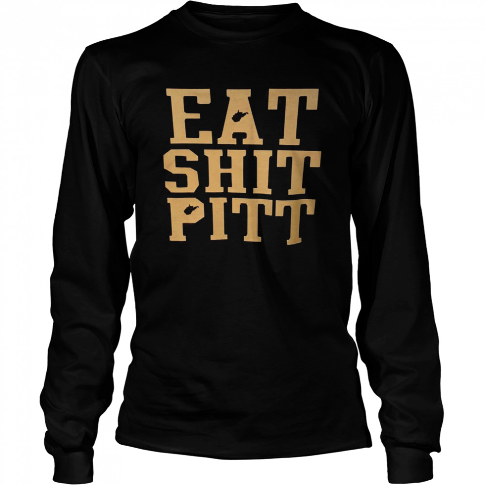 eat shit pitt wvu game day 2022 shirt long sleeved t shirt
