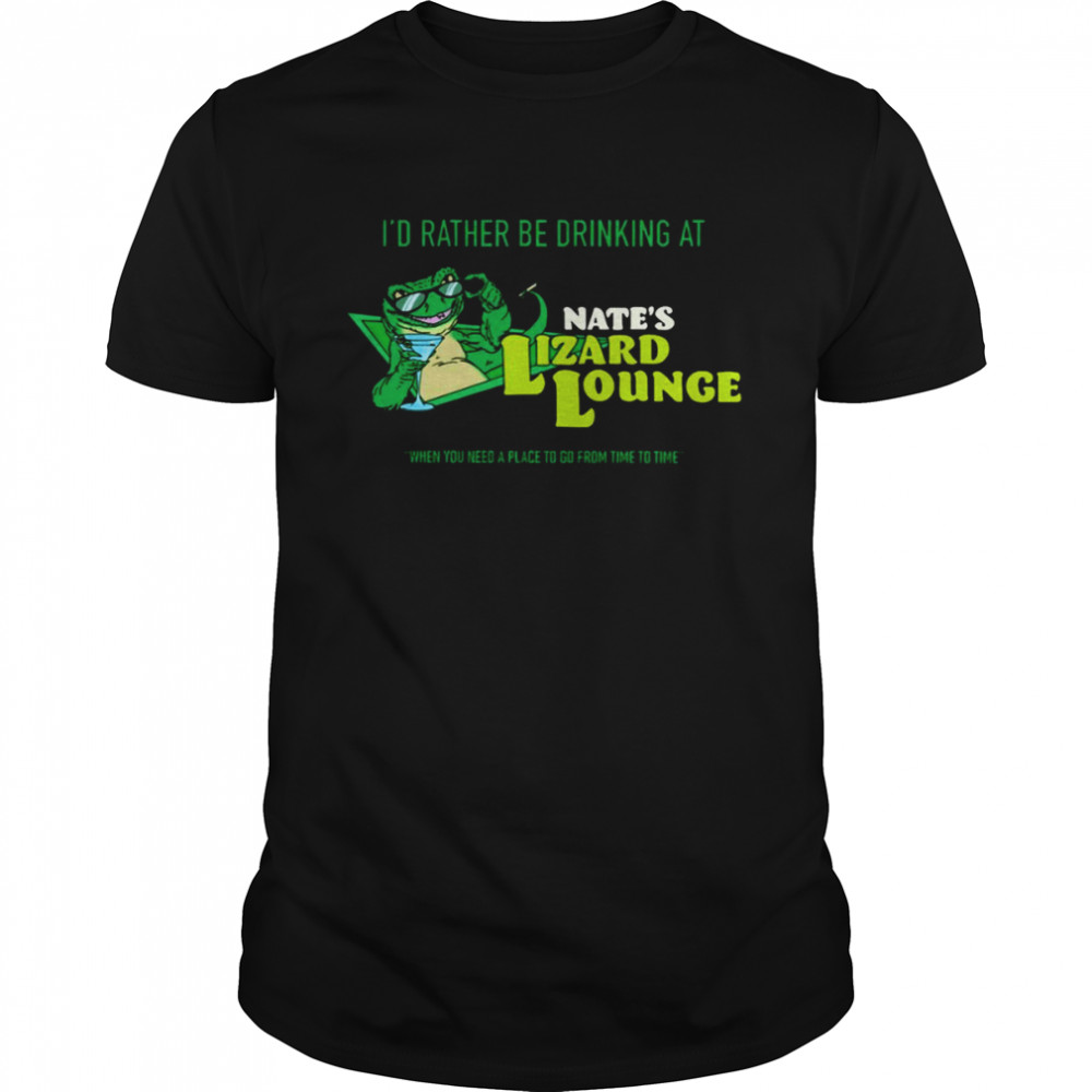 I’d Rather Be Drinking At Nate’s Lizard Lounge The Rehearsal shirt Classic Men's T-shirt