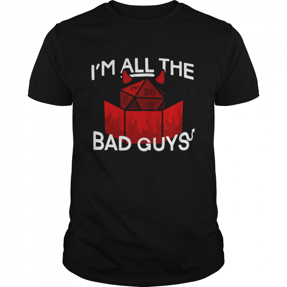 I’m All The Bad Guys Dimension 20 shirt Classic Men's T-shirt
