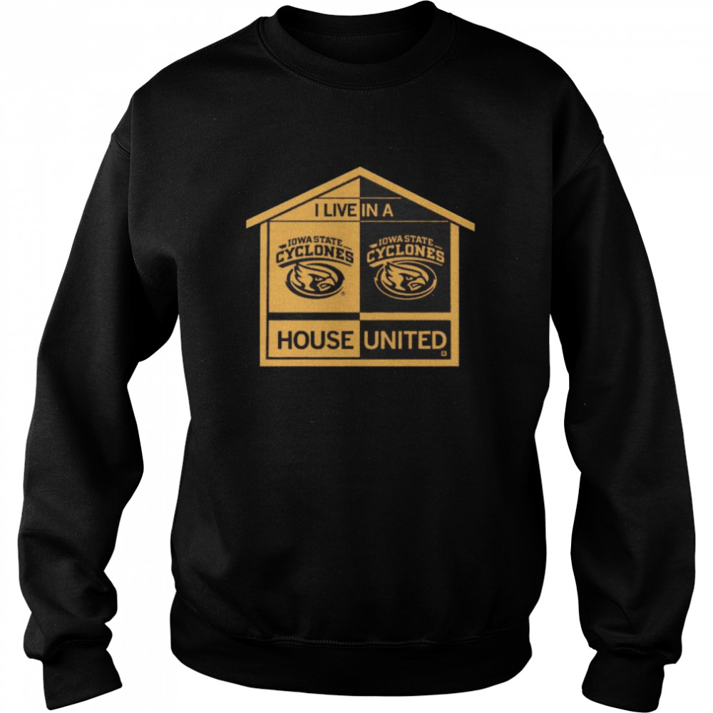 iowa state cyclones i live in a house united shirt unisex sweatshirt