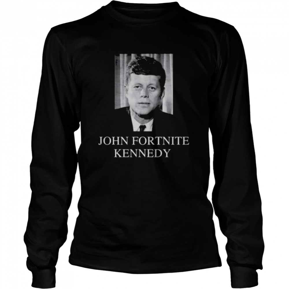 John fortnite kennedy 2022 shirt Long Sleeved T-shirt