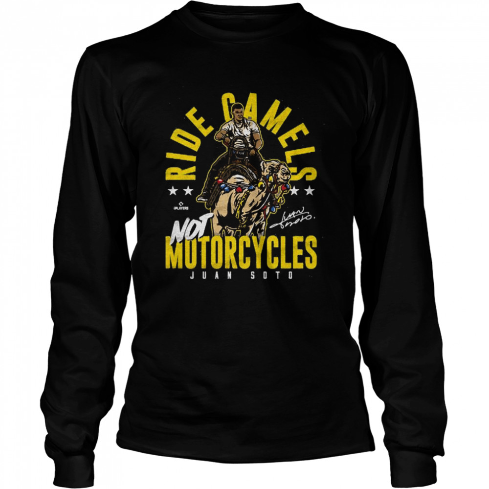 juan soto san diego ride camels not motorcycles signatures long sleeved t shirt