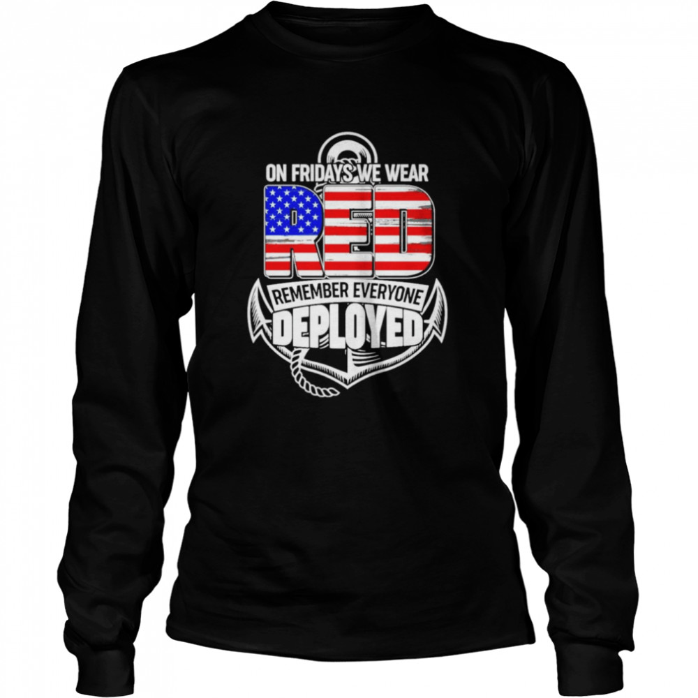 on fridays we wear red remember everyone deployed shirt long sleeved t shirt