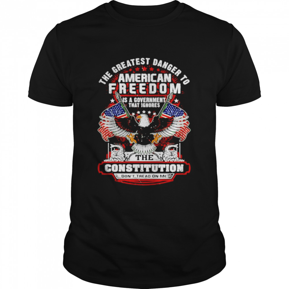 The greatest danger to American freedom shirt Classic Men's T-shirt
