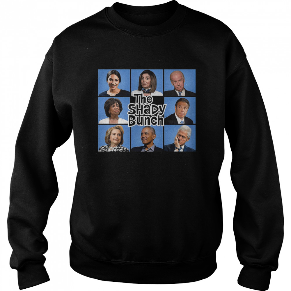 the shady bunch us nancy pelosi joe biden obama shirt unisex sweatshirt