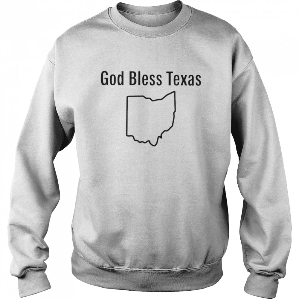 God bless Texas Ohio shirt Unisex Sweatshirt
