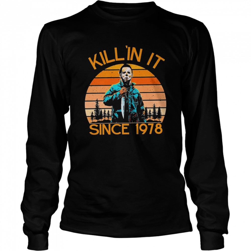 Michael Myers  Killin It Happy Halloween Trick Or Treat shirt Long Sleeved T-shirt