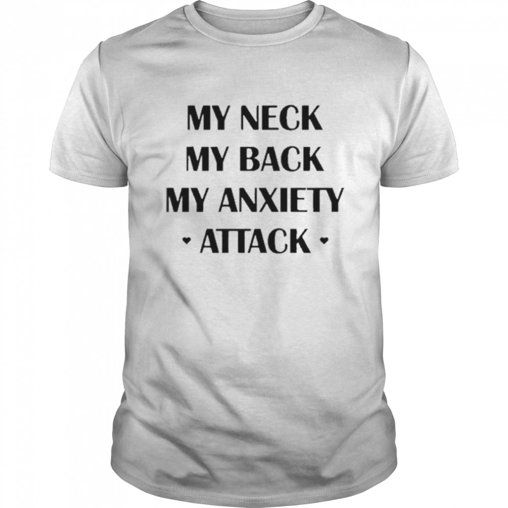 My Neck My Back My Anxiety Attack Purple Shirt