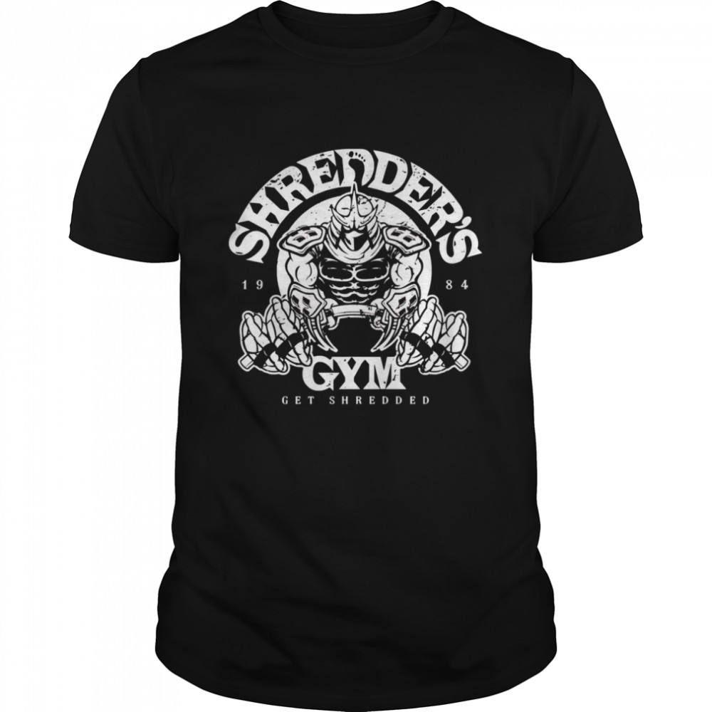 Shredder’s Gym Get Shredded Shirt