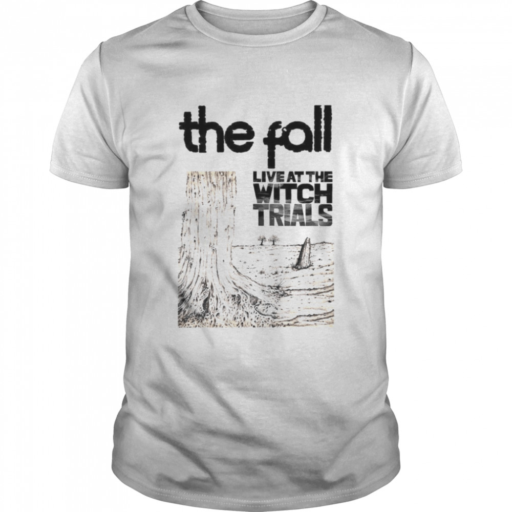 The Fall Live At The Witch Trials Band Punk Rock Meme Shirt