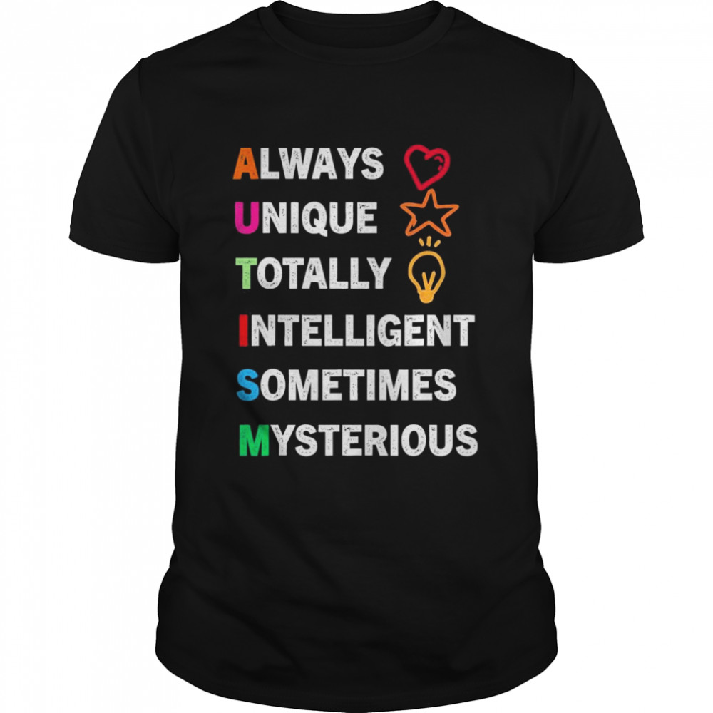 Always Unique Totally Intelligent Sometimes Mysterious T-Shirt