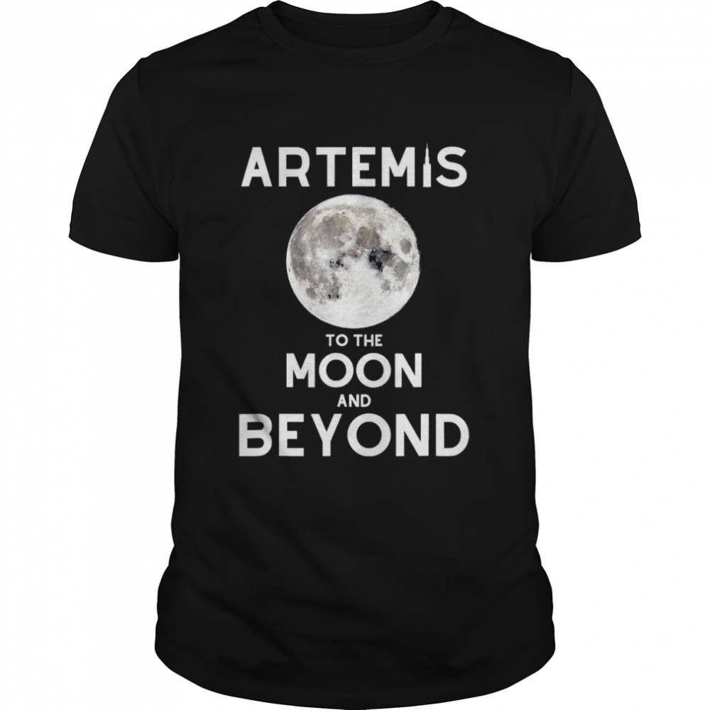 Artemis 1 Sls Rocket Launch Mission To The Moon And Beyond T-Shirt