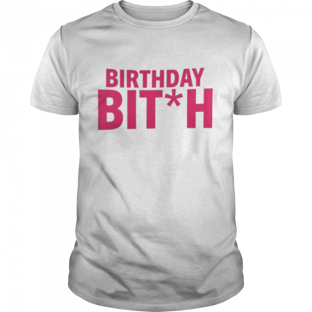 Birthday Bitch If I’m Drunk Find Diamond T-Shirt