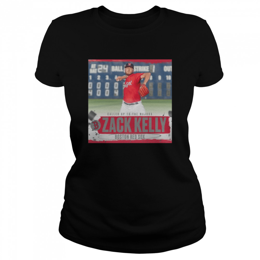 Called up to the Majors Zack Kelly Boston Red Sox shirt - Kingteeshop