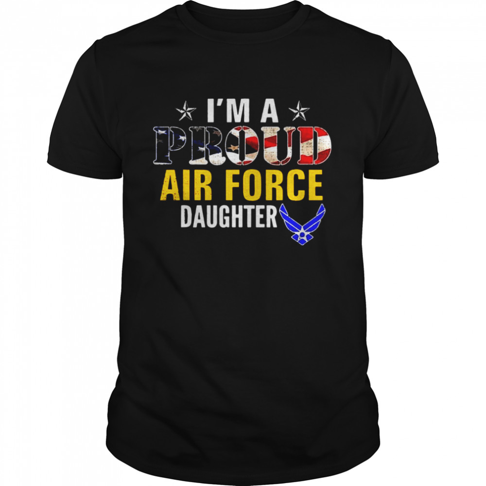 I’m A Proud Air Force Daughter American Flag Gift Veteran Shirt