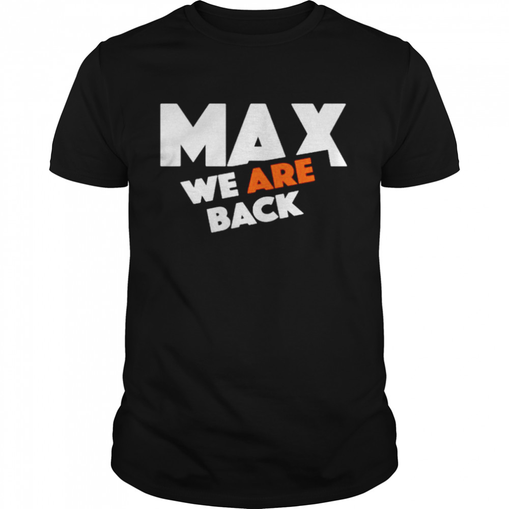 Max Verstappen We Are Back Shirt