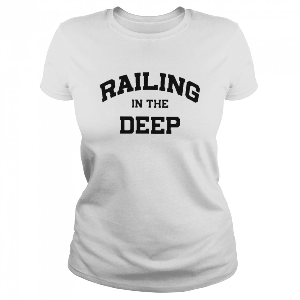 Railing In The Deep Classic Women's T-shirt