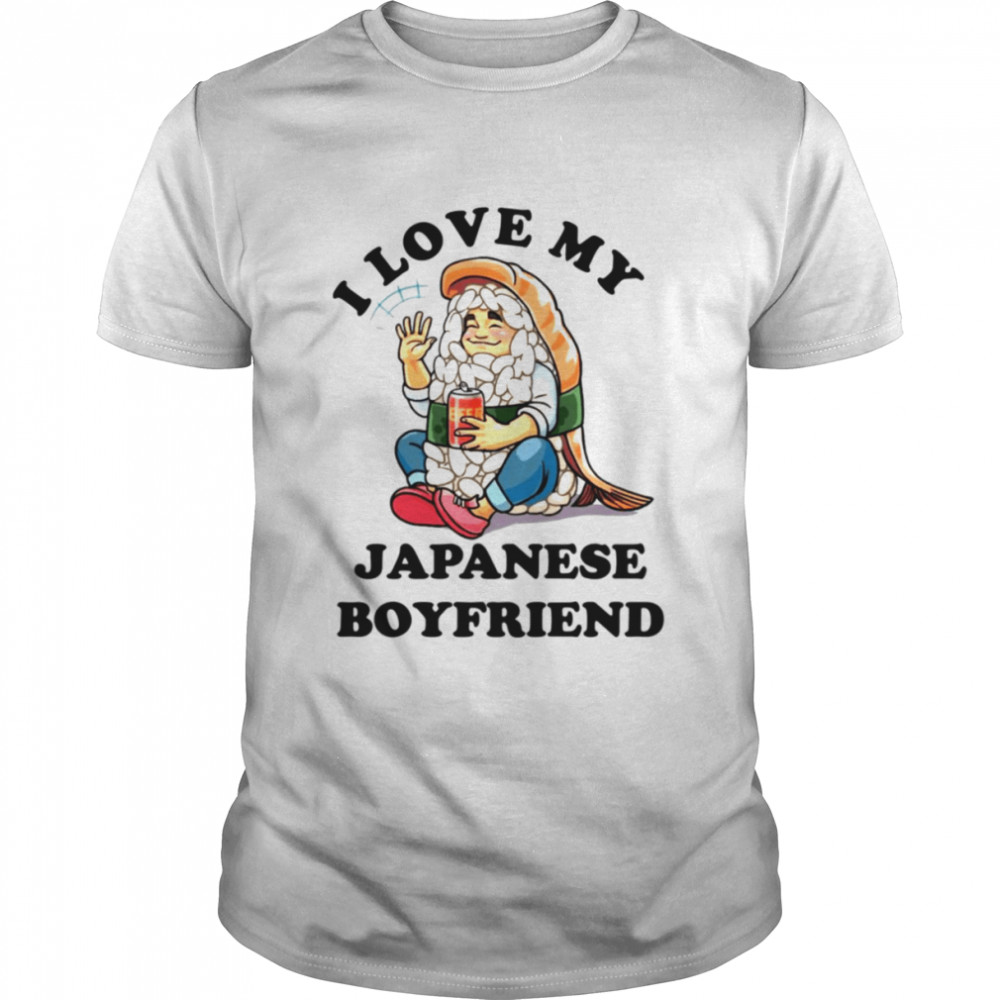 I Love My Japanese Boyfriend shirt