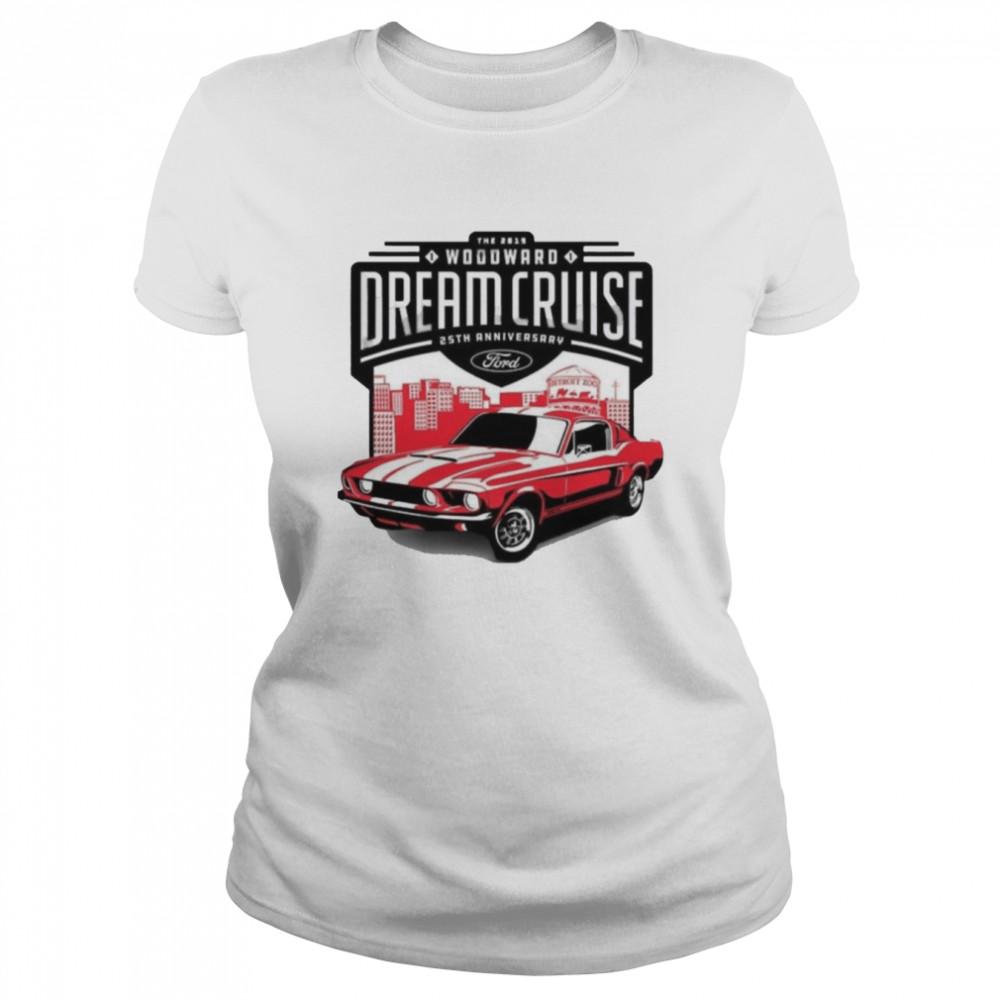 25th anniversary ford the woodward dream cruise shirt classic womens t shirt