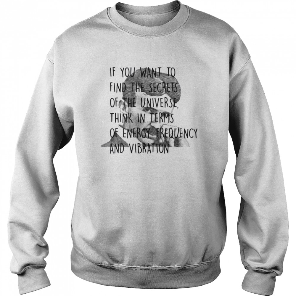 90s Trending Quote Nikola Tesla shirt Unisex Sweatshirt