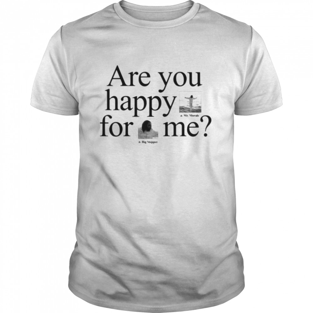 Are you happy for me shirt Classic Men's T-shirt