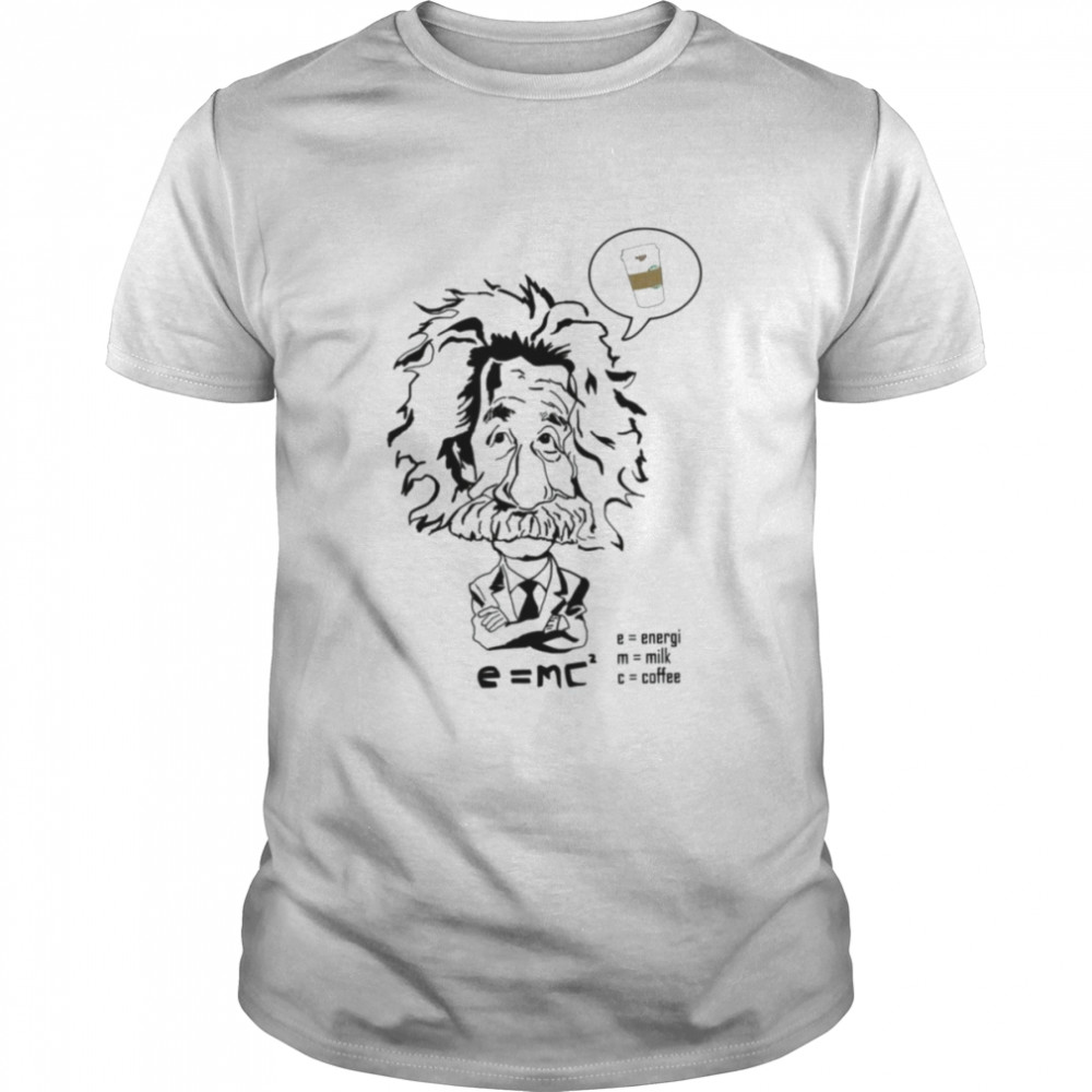 Coffee Energy Albert Einstein shirt Classic Men's T-shirt