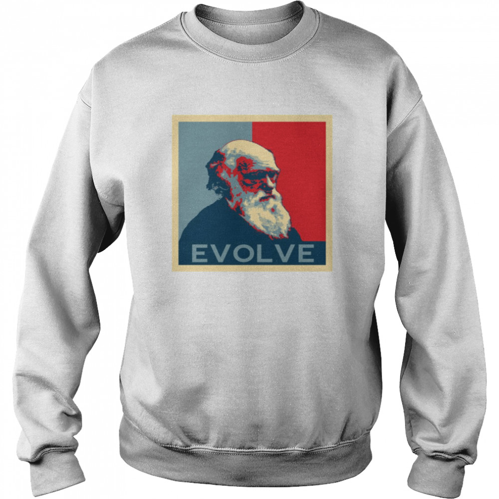 Evolve Evolution Charles Darwin Scientist shirt Unisex Sweatshirt