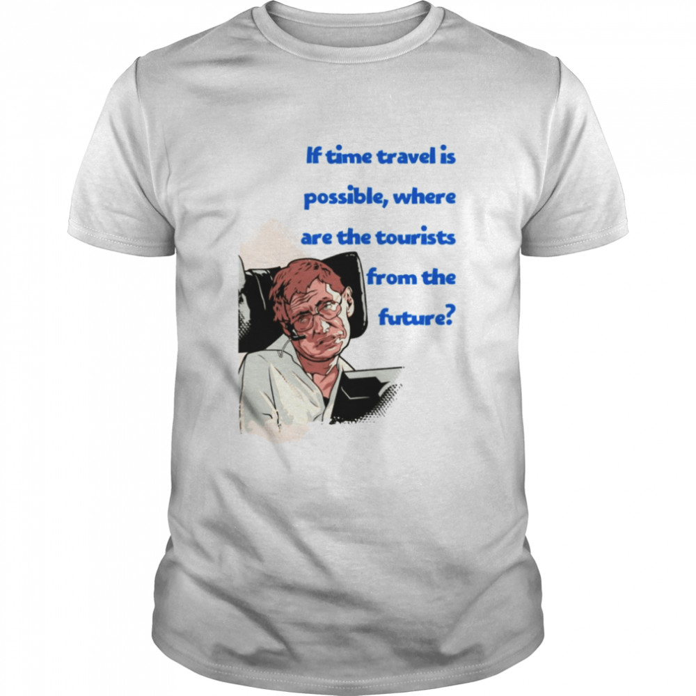 Famous Quote Stephen Hawking shirt Classic Men's T-shirt