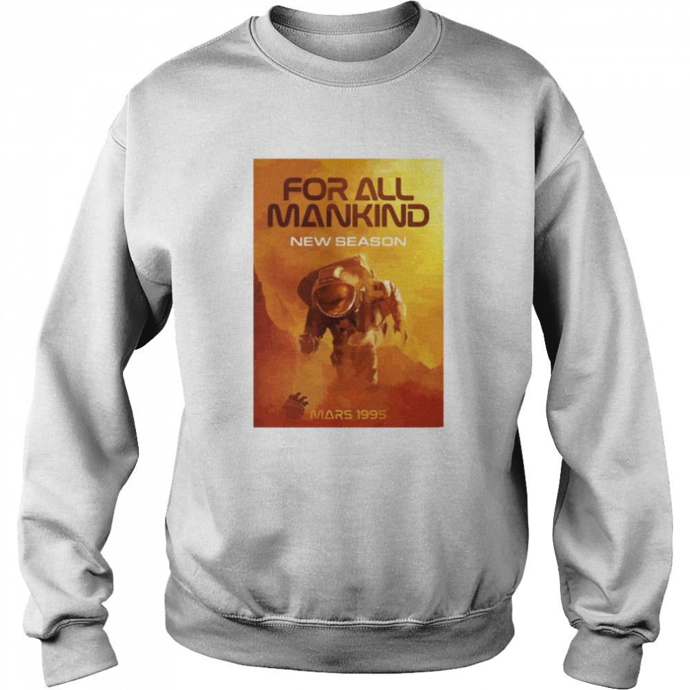 for all mankind tv show 2022 shirt unisex sweatshirt