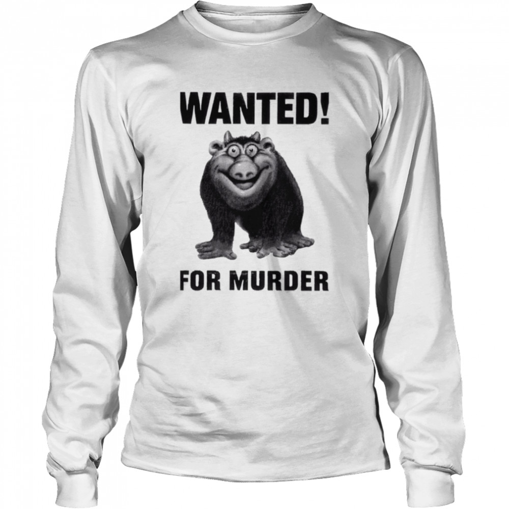 geedis wanted for murder shirt long sleeved t shirt